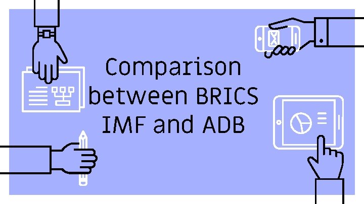 Comparison between BRICS IMF and ADB 