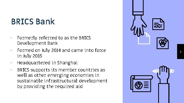 BRICS Bank ▹ Formerly referred to as the BRICS Development Bank ▹ Formed on