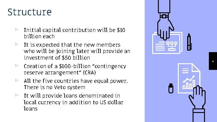 Structure ▹ Initial capital contribution will be $10 billion each ▹ It is expected