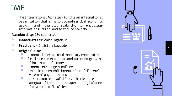 IMF The International Monetary Fund is an international organization that aims to promote global