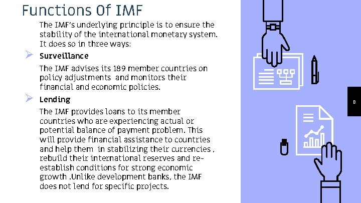 Functions Of IMF Ø Ø The IMF’s underlying principle is to ensure the stability