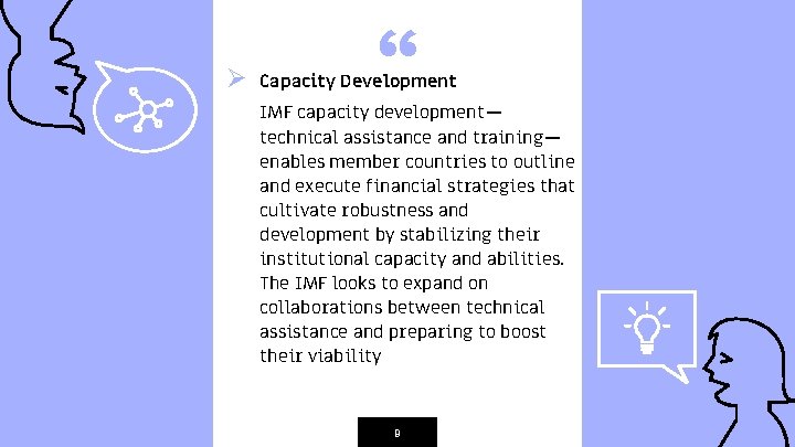 Ø “ Capacity Development IMF capacity development— technical assistance and training— enables member countries