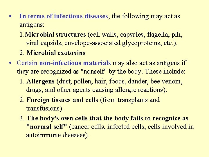  • In terms of infectious diseases, the following may act as antigens: 1.