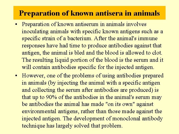 Preparation of known antisera in animals • Preparation of known antiserum in animals involves