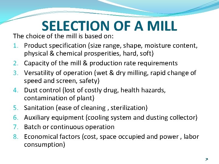 SELECTION OF A MILL The choice of the mill is based on: 1. Product