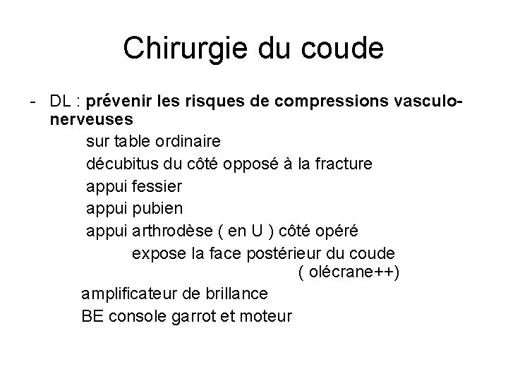 Chirurgie du coude - DL : prévenir les risques de compressions vasculonerveuses sur table