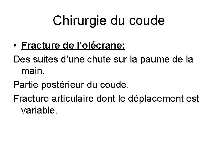 Chirurgie du coude • Fracture de l’olécrane: Des suites d’une chute sur la paume