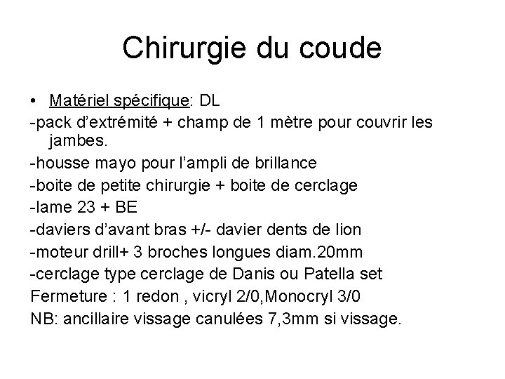 Chirurgie du coude • Matériel spécifique: DL -pack d’extrémité + champ de 1 mètre