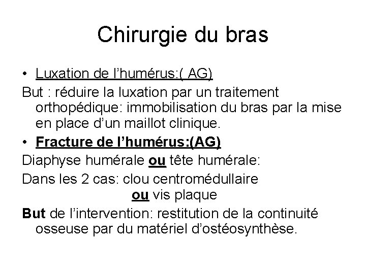 Chirurgie du bras • Luxation de l’humérus: ( AG) But : réduire la luxation