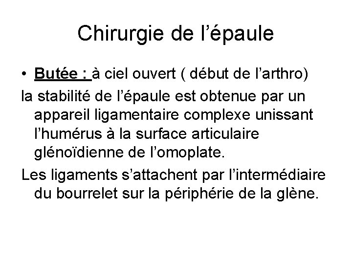 Chirurgie de l’épaule • Butée : à ciel ouvert ( début de l’arthro) la