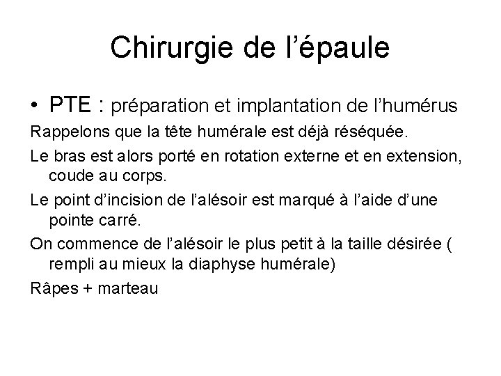 Chirurgie de l’épaule • PTE : préparation et implantation de l’humérus Rappelons que la