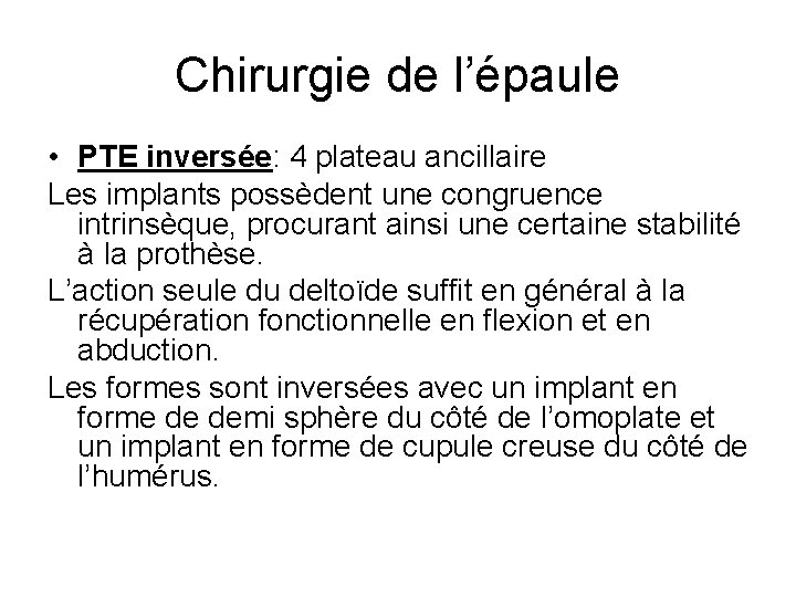 Chirurgie de l’épaule • PTE inversée: 4 plateau ancillaire Les implants possèdent une congruence