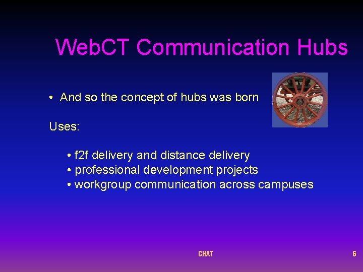 Web. CT Communication Hubs • And so the concept of hubs was born Uses: