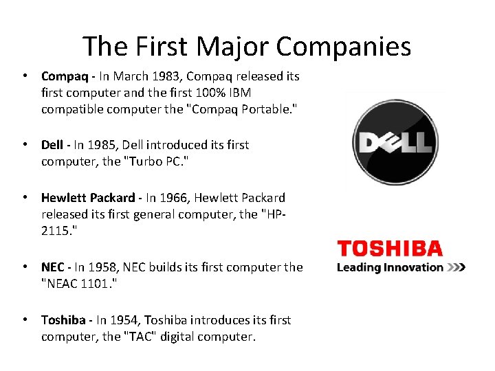 The First Major Companies • Compaq - In March 1983, Compaq released its first