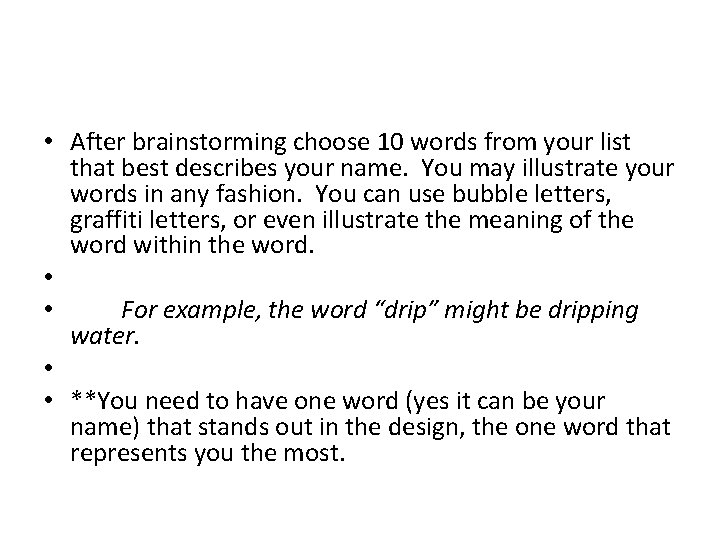  • After brainstorming choose 10 words from your list that best describes your