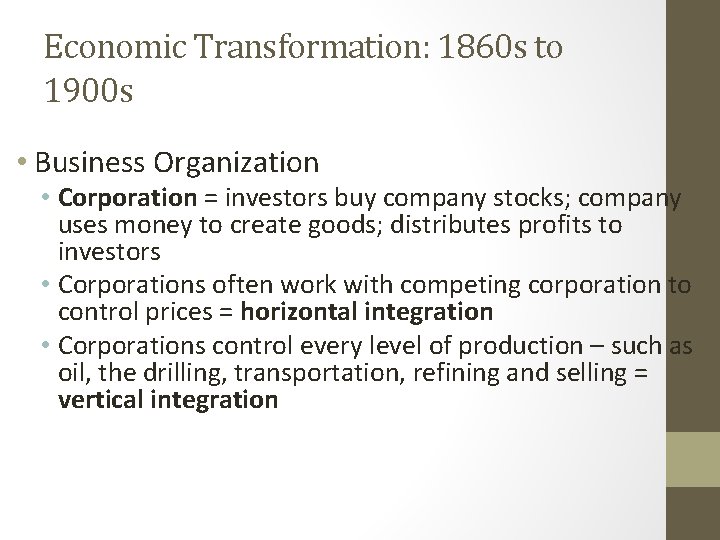 Economic Transformation: 1860 s to 1900 s • Business Organization • Corporation = investors