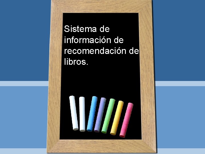 Sistema de información de recomendación de libros. 