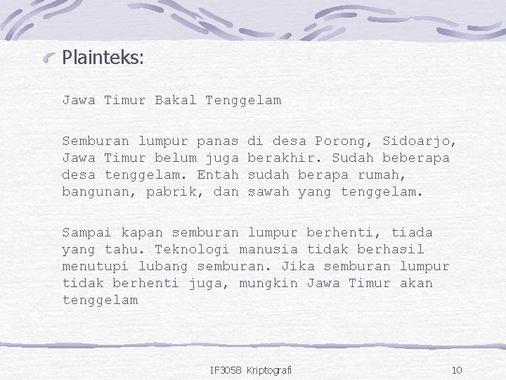 Plainteks: Jawa Timur Bakal Tenggelam Semburan lumpur panas Jawa Timur belum juga desa tenggelam.