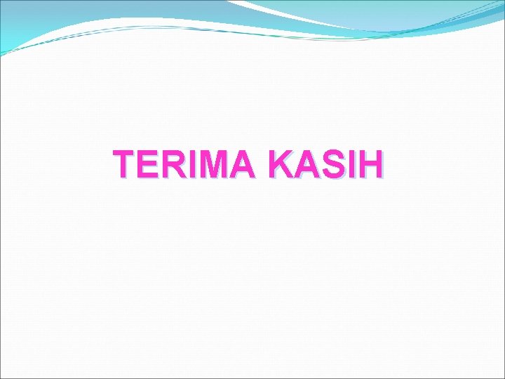 TERIMA KASIH 