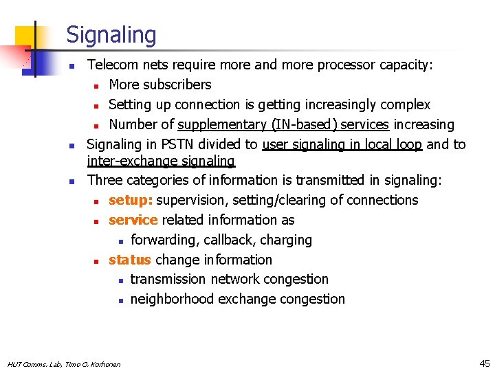 Signaling n n n Telecom nets require more and more processor capacity: n More