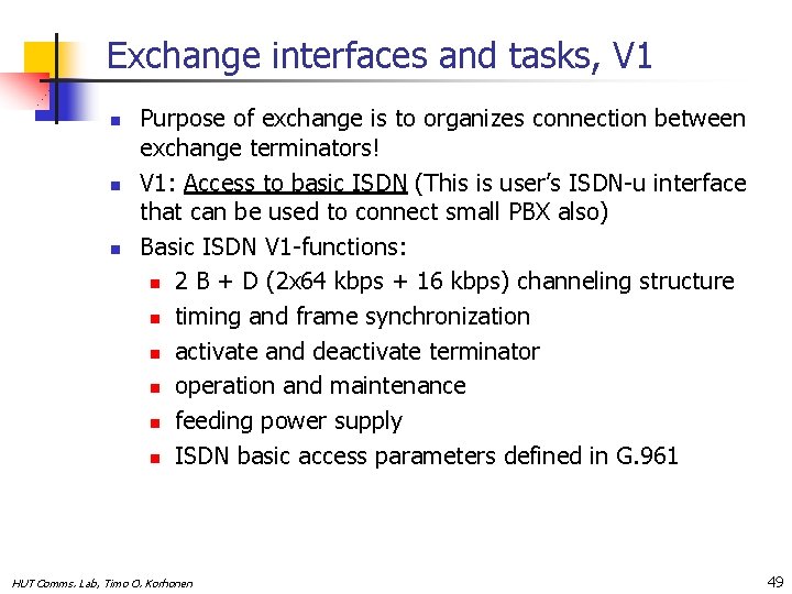 Exchange interfaces and tasks, V 1 n n n Purpose of exchange is to