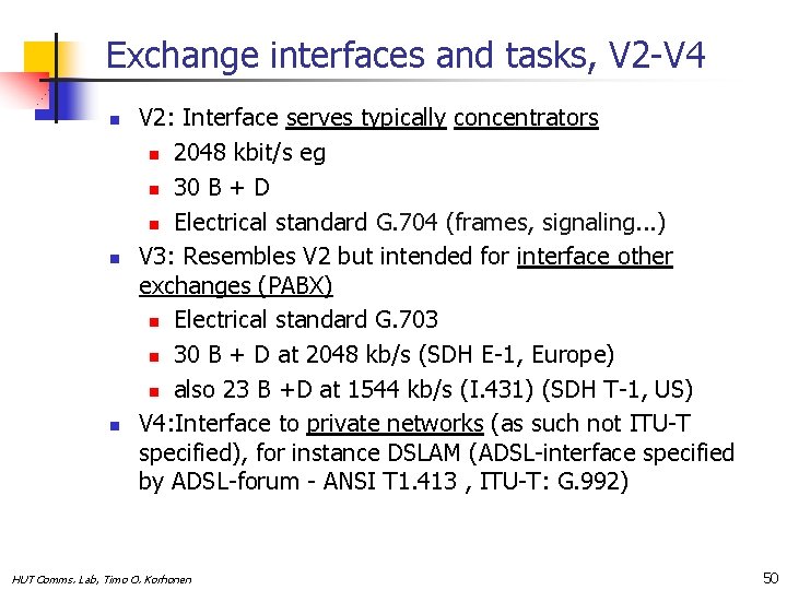 Exchange interfaces and tasks, V 2 -V 4 n n n V 2: Interface