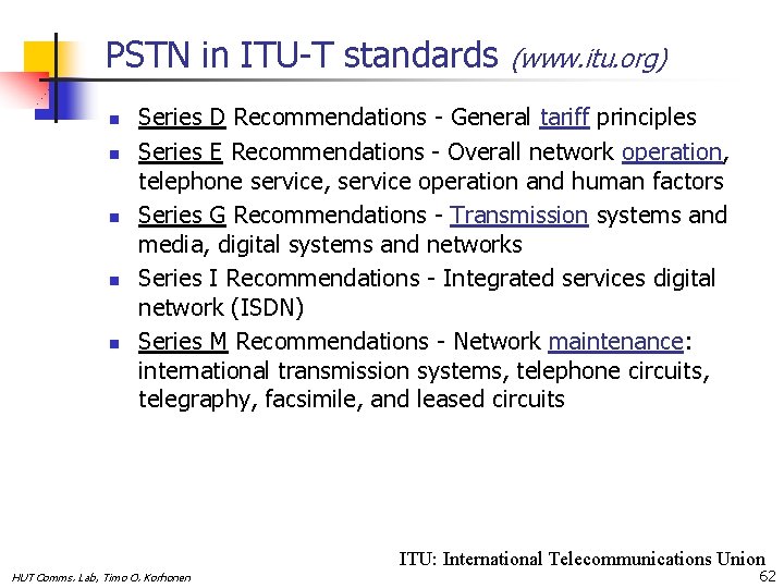 PSTN in ITU-T standards n n n (www. itu. org) Series D Recommendations -