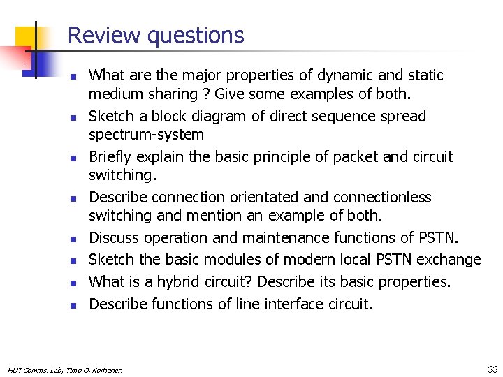 Review questions n n n n What are the major properties of dynamic and