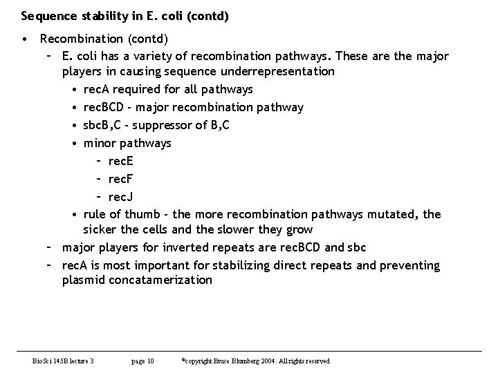 Sequence stability in E. coli (contd) • Recombination (contd) – E. coli has a