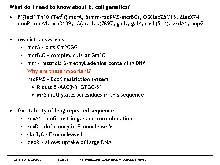 What do I need to know about E. coli genetics? • F’{lac. Iq Tn
