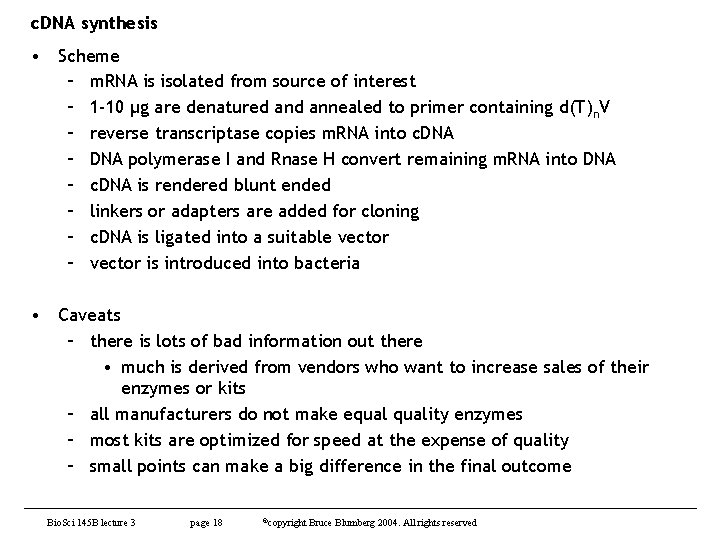 c. DNA synthesis • Scheme – m. RNA is isolated from source of interest