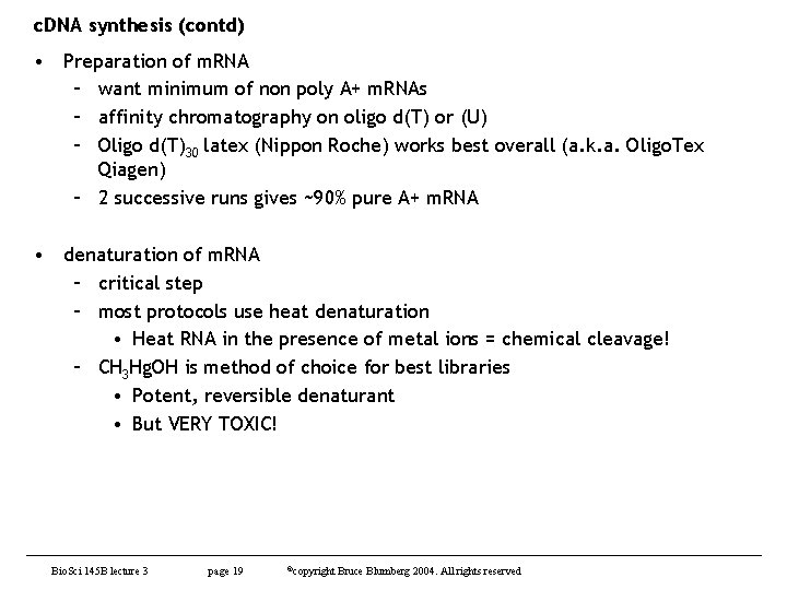 c. DNA synthesis (contd) • Preparation of m. RNA – want minimum of non