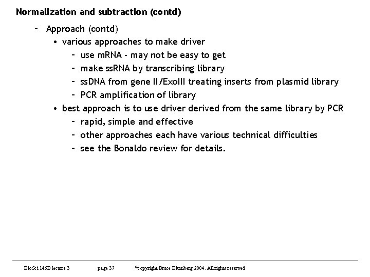 Normalization and subtraction (contd) – Approach (contd) • various approaches to make driver –