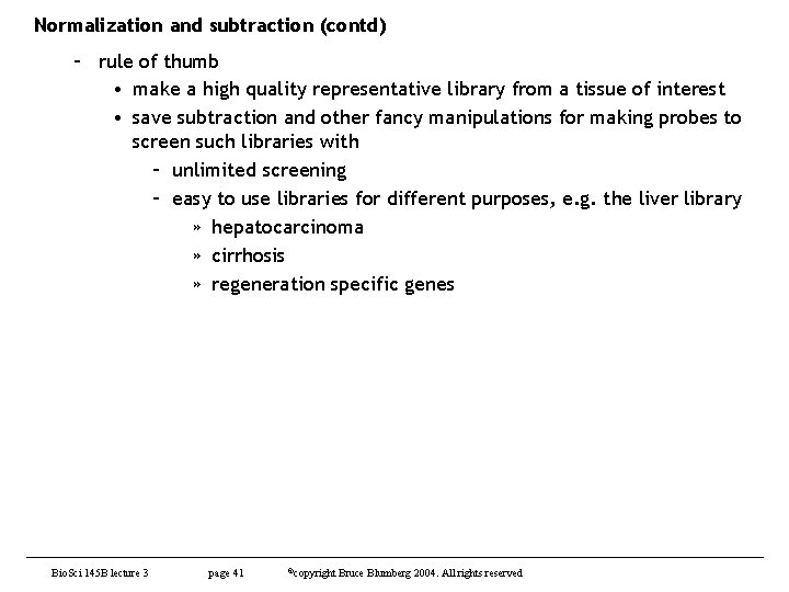 Normalization and subtraction (contd) – rule of thumb • make a high quality representative