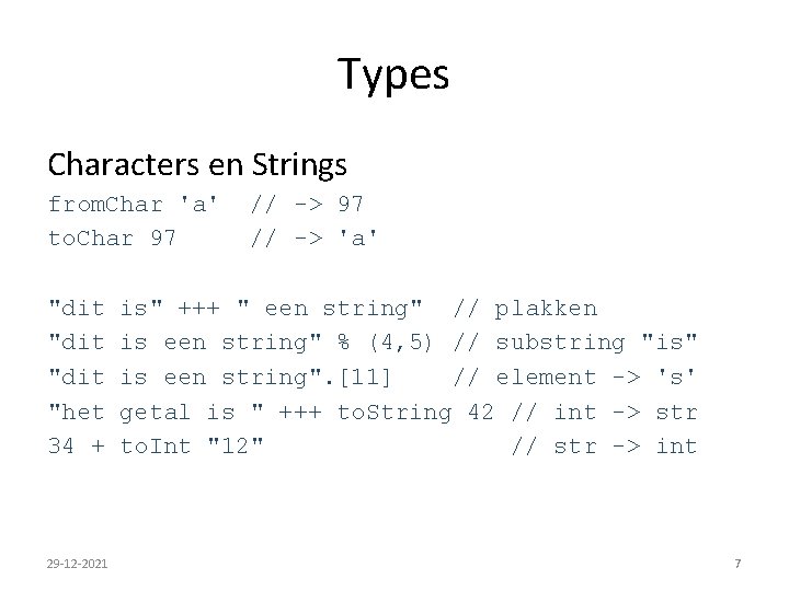 Types Characters en Strings from. Char 'a' to. Char 97 "dit "het 34 +