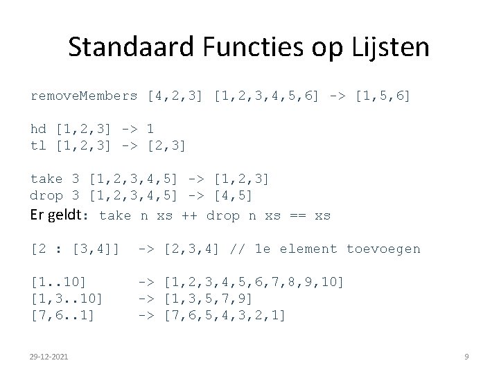 Standaard Functies op Lijsten remove. Members [4, 2, 3] [1, 2, 3, 4, 5,