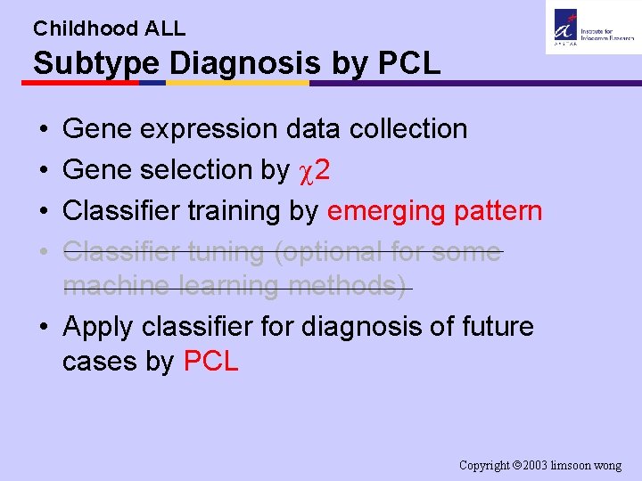 Childhood ALL Subtype Diagnosis by PCL • • Gene expression data collection Gene selection