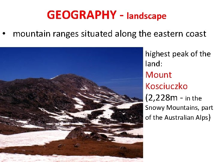 GEOGRAPHY - landscape • mountain ranges situated along the eastern coast highest peak of