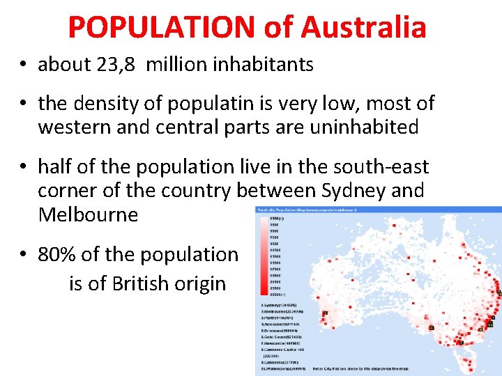POPULATION of Australia • about 23, 8 million inhabitants • the density of populatin