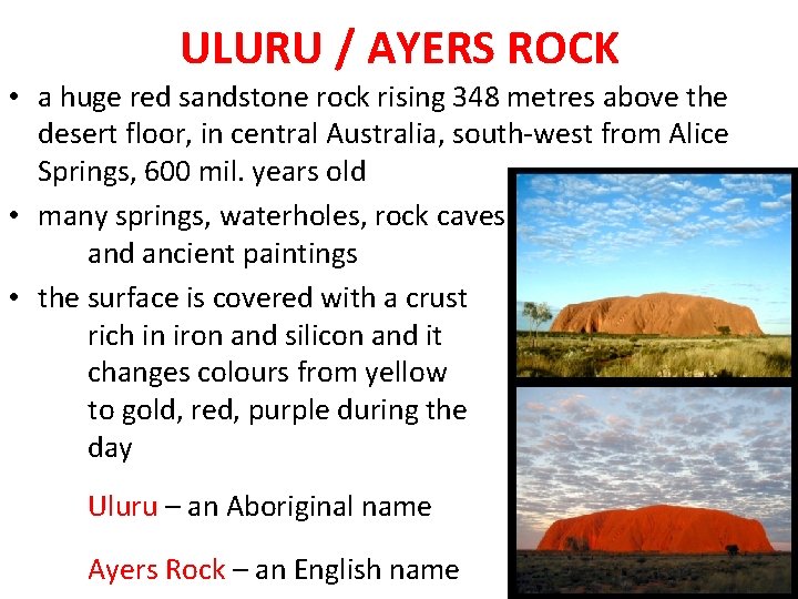 ULURU / AYERS ROCK • a huge red sandstone rock rising 348 metres above