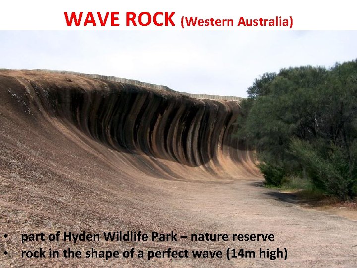 WAVE ROCK (Western Australia) • part of Hyden Wildlife Park – nature reserve •