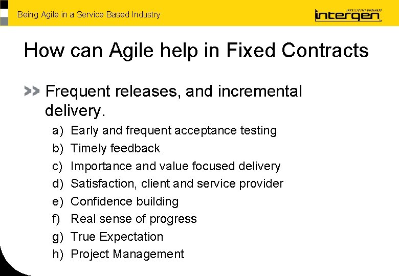 Being Agile in a Service Based Industry How can Agile help in Fixed Contracts