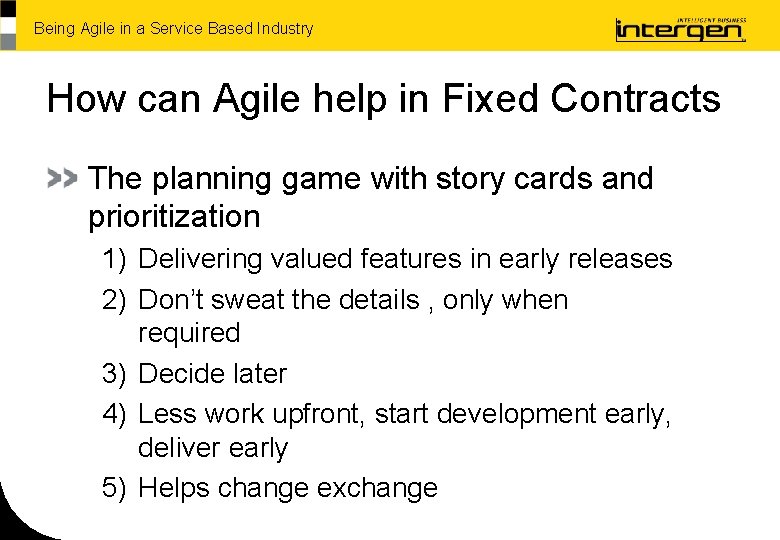 Being Agile in a Service Based Industry How can Agile help in Fixed Contracts