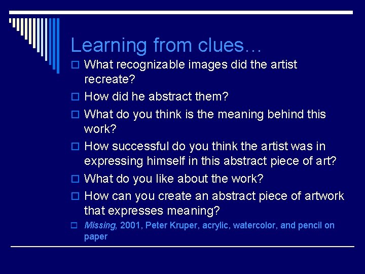 Learning from clues… o What recognizable images did the artist o o o recreate?