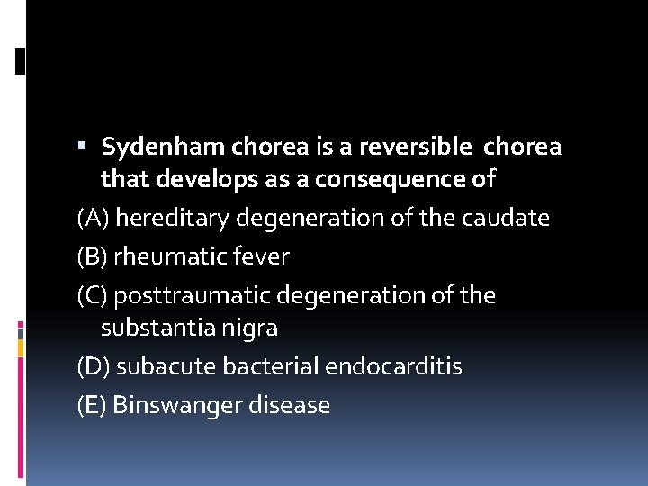  Sydenham chorea is a reversible chorea that develops as a consequence of (A)