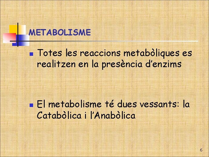 METABOLISME n n Totes les reaccions metabòliques es realitzen en la presència d’enzims El