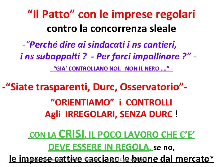 “Il Patto” con le imprese regolari contro la concorrenza sleale -“Perché dire ai sindacati