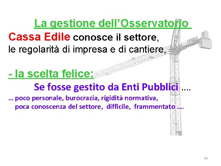 La gestione dell’Osservatorio Cassa Edile conosce il settore, le regolarità di impresa e di