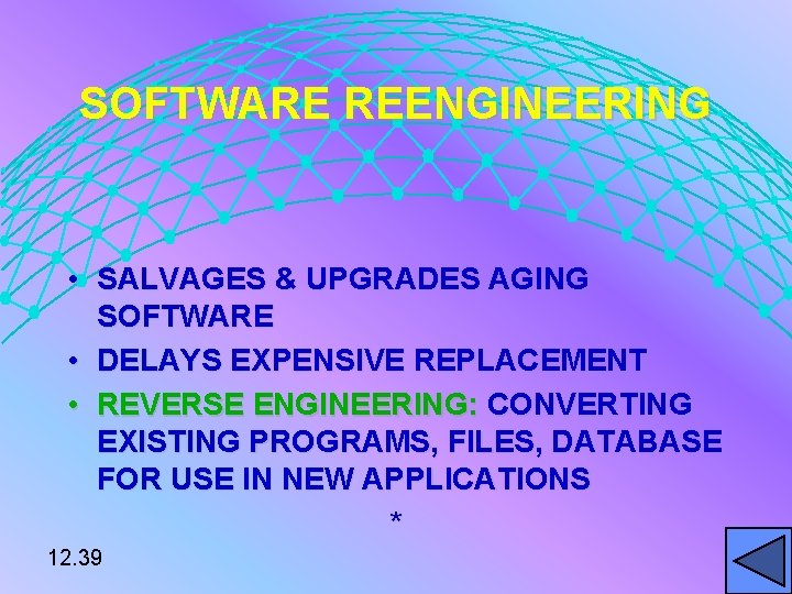 SOFTWARE REENGINEERING • SALVAGES & UPGRADES AGING SOFTWARE • DELAYS EXPENSIVE REPLACEMENT • REVERSE