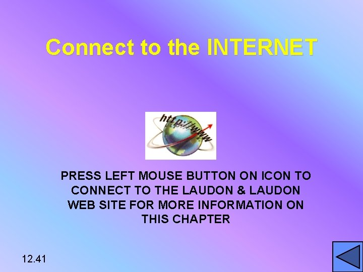 Connect to the INTERNET PRESS LEFT MOUSE BUTTON ON ICON TO CONNECT TO THE